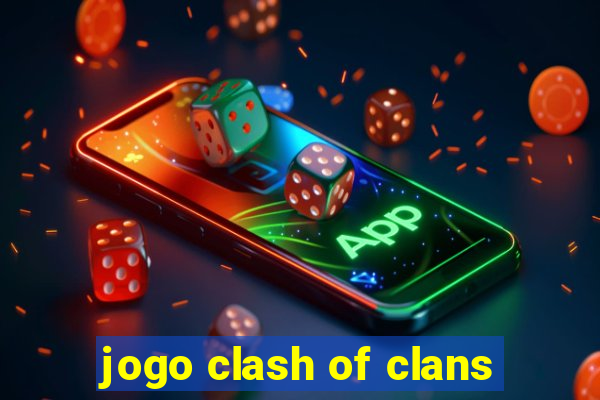 jogo clash of clans